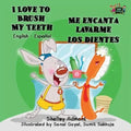 I Love to Brush My Teeth - Me encanta lavarme los dientes: English Spanish Bilingual Edition