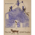 Between Worlds: The Art of Bill Traylor