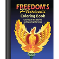 Freedom's Phoenix Coloring Book: Coloring in the Secrets and Ignoring the Lines
