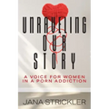 Unraveling Our Story: A Voice for Women in a Porn Addiction