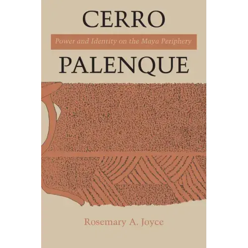 Cerro Palenque: Power and Identity on the Maya Periphery