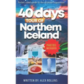 Touring Northern Iceland In 40 Days: Ultimate Travel Guide