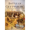 Battle of Gettysburg: A History From Beginning to End
