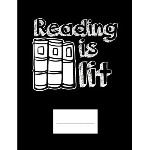Reading Is Lit: Funny Quotes and Pun Themed College Ruled Composition Notebook