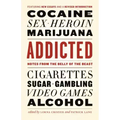 Addicted: Notes from the Belly of the Beast