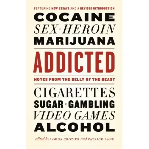 Addicted: Notes from the Belly of the Beast