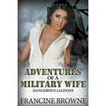 Adventures of a Military Wife: Dangerous Liaisons (Military Romance Series)