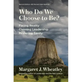 Who Do We Choose to Be?, Second Edition: Facing Reality, Claiming Leadership, Restoring Sanity