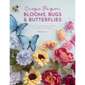 Crepe Paper Blooms, Bugs and Butterflies: Over 20 Colourful Paper Projects from Miss Petal & Bloom