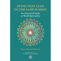 Paths That Lead to the Same Summit: An Annotated Guide to World Spirituality