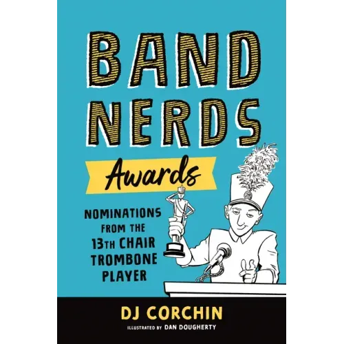 Band Nerds Awards: Nominations from the 13th Chair Trombone Player