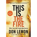 This Is the Fire: What I Say to My Friends about Racism