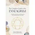 The Complete Guide to the Enneagram: A Modern Approach to Self-Discovery and Connecting Well with Others