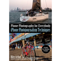 Phone Photography for Everybody: iPhone Photojournalism Techniques