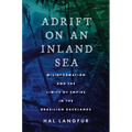 Adrift on an Inland Sea: Misinformation and the Limits of Empire in the Brazilian Backlands