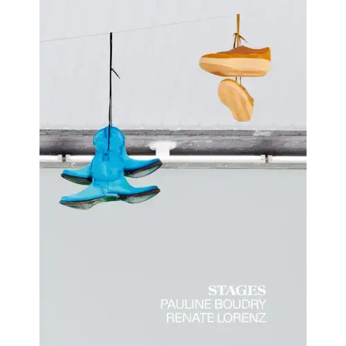 Pauline Boudry & Renate Lorenz: Stages