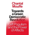 Towards a Green Democratic Revolution: Left Populism and the Power of Affects