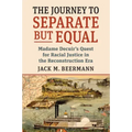 The Journey to Separate But Equal: Madame Decuir's Quest for Racial Justice in the Reconstruction Era