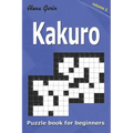 Kakuro puzzle book for beginners.: 200 Cross Sums puzzles. 2 Grid Sizes (Volume 1).