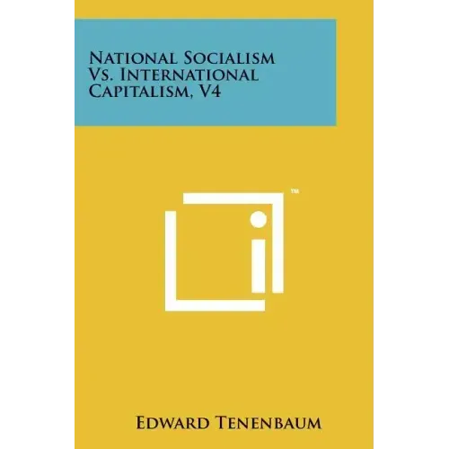 National Socialism Vs. International Capitalism, V4