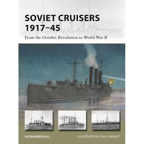 Soviet Cruisers 1917-45: From the October Revolution to World War II