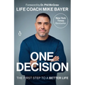 One Decision: The First Step to a Better Life