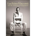 Luchino Visconti and the Alchemy of Adaptation