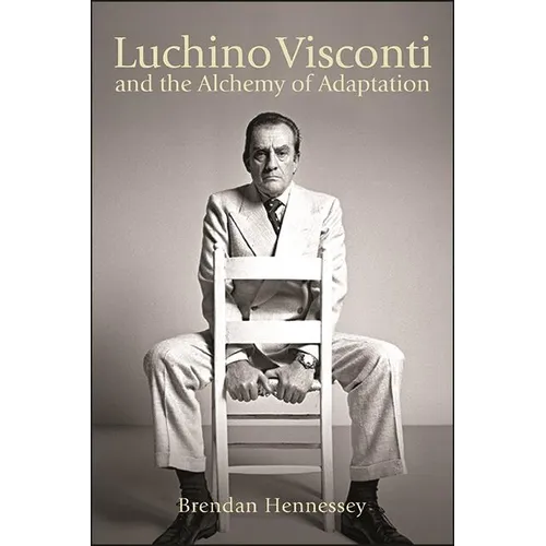 Luchino Visconti and the Alchemy of Adaptation