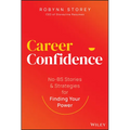 Career Confidence: No-Bs Stories and Strategies for Finding Your Power