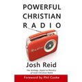 Powerful Christian Radio: The Strategy, Impact & Ministry of Local Christian Radio