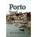 Porto Travel Guide, Portugal: The History, Porto Environment for Tourism Information