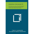 European Socialism V2: A History of Ideas and Movements, from the Industrial Revolution to Hitler's Seizure of Power