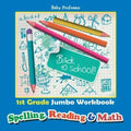 1st Grade Jumbo Workbook Spelling, Reading & Math