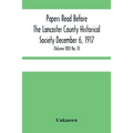 Papers Read Before The Lancaster County Historical Society December 6, 1917; History Herself, As Seen In Her Own Workshop; (Volume Xxi) No. 10