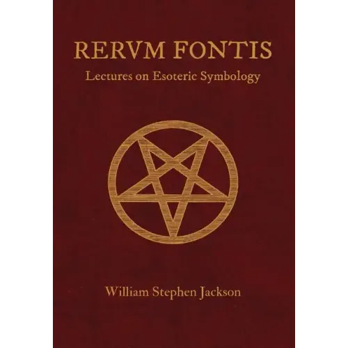 RERUM FONTIS Lectures on Esoteric Symbology