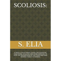 Scoliosis: A Fresh Look at What Causes the Idiopathic Functional Scoliosis and Home Exercises to Stop the Progression of the Curv