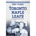 The Toronto Maple Leafs: The Complete Oral History