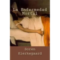 La Enfermedad Mortal (Spanish Edition)
