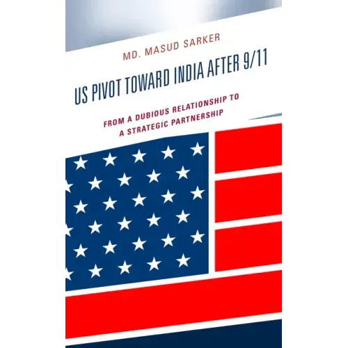 US Pivot toward India after 9/11: From a Dubious Relationship to a Strategic Partnership