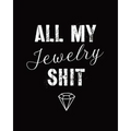 All My Jewelry Shit: DIY Project Planner Organizer Crafts Hobbies Home Made Beadwork Jewels