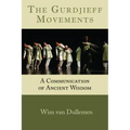 The Gurdjieff Movements: A Communication of Ancient Wisdom