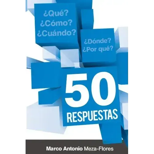 50 Respuestas: Qué, cómo, cuándo, dónde, por qué