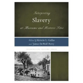 Interpreting Slavery at Museums and Historic Sites