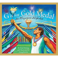 G Is for Gold Medal: An Olympics Alphabet