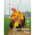 Zhang Xiao: Community Fire
