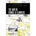 The War in France and Flanders 1939-1940: History of the Second World War: United Kingdom Military Series: Official Campaign History