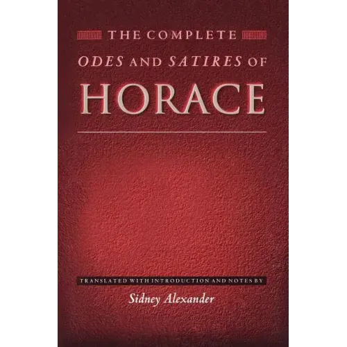 The Complete Odes and Satires of Horace
