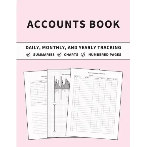 Accounts Book: Ledger for Daily, Monthly, and Yearly Tracking of Income and Expenses for Self Employed, Personal Finance, or Small Businesses (Chalk P