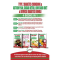 Type 2 Diabetes Cookbook & Action Plan, Sugar Detox, Low Carb Diet & Reverse Diabetes - 4 Books in 1 Bundle: The Ultimate Beginner's Book Collection T