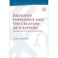 Religious Experience and the Creation of Scripture: Examining Inspiration in Luke-Acts and Galatians